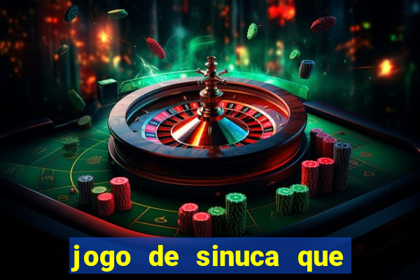 jogo de sinuca que ganha dinheiro de verdade